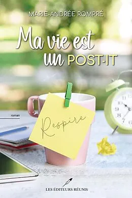 E-Book (epub) Ma vie est un post-it von Rompre Marie-Andree Rompre