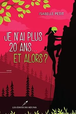 E-Book (epub) Je n'ai plus 20 ans... et alors ? von Petit Isabelle Petit