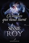 E-Book (epub) Ces amours qui nous tuent von Roy Sissie Roy