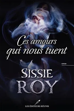 E-Book (epub) Ces amours qui nous tuent von Roy Sissie Roy