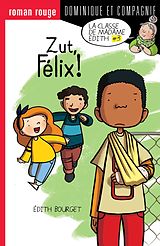 eBook (pdf) Zut, Felix ! de Édith Bourget