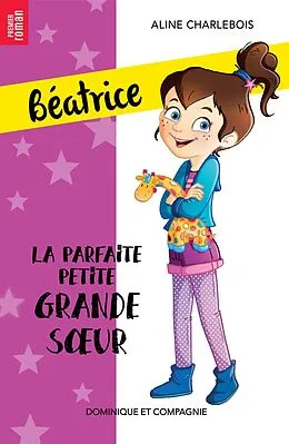 E-Book (pdf) La parfaite petite grande soeur - Niveau de lecture 5 von Charlebois Aline Charlebois