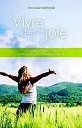 E-Book (epub) Vivre dans la joie von Leigh Mercree Amy Leigh Mercree