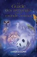 E-Book (epub) Le guide des archanges dans le monde animal von Cooper Diana Cooper