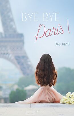 eBook (epub) Bye Bye Paris! de Keys Cali Keys