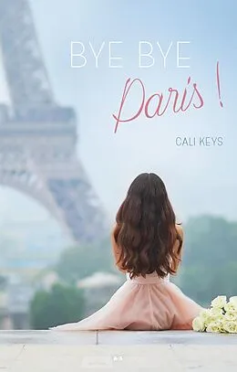 E-Book (epub) Bye Bye Paris! von Keys Cali Keys