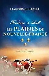 E-Book (epub) Les plaines de Nouvel-France von Guilbault Francois Guilbault