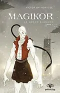 E-Book (epub) La Grace blanche von Morasse Victor OH Morasse