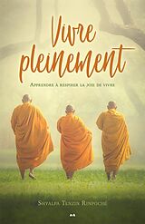 E-Book (epub) Vivre pleinement von Tenzin Rinpoche Shyalpa Tenzin Rinpoche