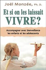 eBook (pdf) Et si on les laissait vivre ? Accompagner avec bienveillance les enfants et les adolescents de 