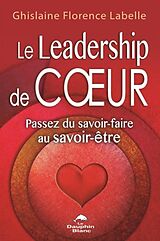 E-Book (pdf) Le Leadership de coeur : Passez du savoir-faire au savoir-etre von 