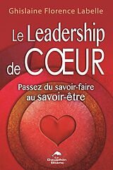 eBook (epub) Le Leadership de coeur : Passez du savoir-faire au savoir-etre de 