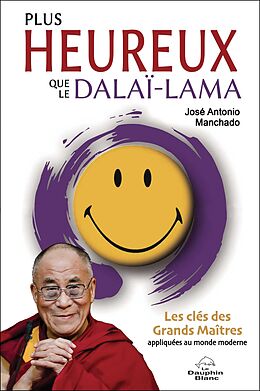 eBook (epub) Plus heureux que le dalai-lama de Manchado Jose Antonio Manchado