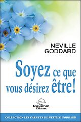 eBook (epub) Soyez ce que vous desirez etre ! de Neville Goddard Neville Goddard