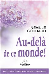 eBook (epub) Au-dela de ce monde ! de Neville Goddard Neville Goddard