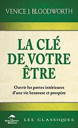 E-Book (epub) La Cle de votre etre von Bloodworth Venice J. Bloodworth