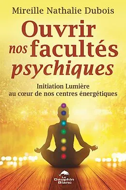 E-Book (epub) Ouvrir nos facultes psychiques von Dubois Mireille Nathalie Dubois