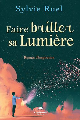 eBook (epub) Faire briller sa Lumiere de Ruel Sylvie Ruel