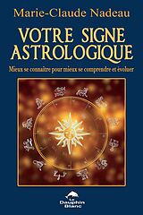 eBook (epub) Votre signe astrologique de Marie-Claude Nadeau Marie-Claude Nadeau