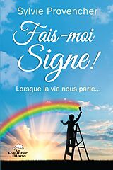 eBook (epub) Fais-moi Signe ! de Provencher Sylvie Provencher