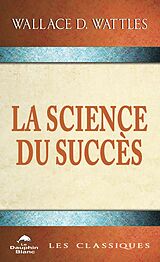 eBook (epub) La Science du succes de Wallace D. Wattles Wallace D. Wattles