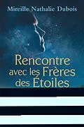 E-Book (epub) Rencontre avec les Freres des Etoiles von Dubois Mireille Nathalie Dubois