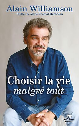 eBook (epub) Choisir la vie malgré tout de Williamson Alain Williamson