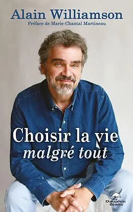 E-Book (epub) Choisir la vie malgré tout von Williamson Alain Williamson