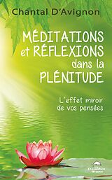 eBook (epub) Méditations et réflexions dans la plénitude de D'Avignon Chantal D'Avignon