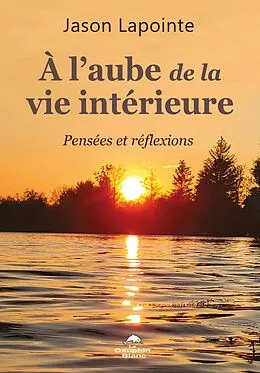 E-Book (epub) À l'aube de la vie intérieure von Lapointe Jason Lapointe