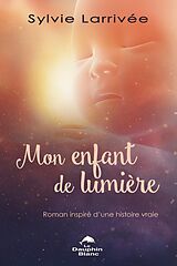 eBook (epub) Mon enfant de Lumiere de Larrivee Sylvie Larrivee