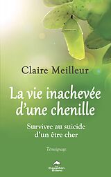 eBook (epub) La vie inachevee d'une chenille de Meilleur Claire Meilleur