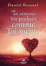 eBook (epub) Tu aimeras ton prochain comme toi-même de Roussel Daniel Roussel