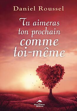 eBook (epub) Tu aimeras ton prochain comme toi-même de Roussel Daniel Roussel