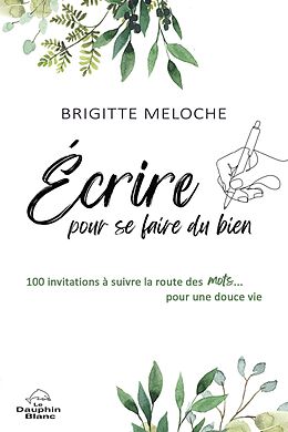 eBook (epub) Écrire pour se faire du bien de Meloche Brigitte Meloche