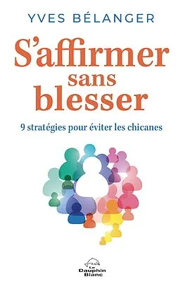 E-Book (epub) S'affirmer sans blesser von Belanger Yves Belanger