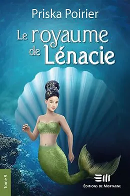 E-Book (epub) Le royaume de Lénacie - Tome 9 von Poirier Priska Poirier