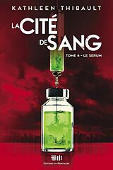 eBook (epub) La Cité de sang Tome 4 de Thibault Kathleen Thibault