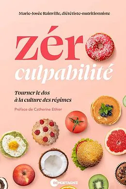 E-Book (epub) Zéro culpabilité : Tourner le dos à la culture des régimes von Rainville Marie-Josee Rainville