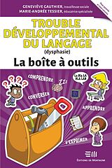 eBook (epub) Trouble développemental du langage (dysphasie) - La boîte à outils de Tessier Marie-Andree Tessier, Gauthier Genevieve Gauthier