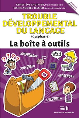 eBook (epub) Trouble développemental du langage (dysphasie) - La boîte à outils de Tessier Marie-Andree Tessier, Gauthier Genevieve Gauthier