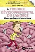 E-Book (epub) Le trouble développemental du langage (dysphasie) raconté aux enfants von Gauthier Genevieve Gauthier, Tessier Marie-Andree Tessier