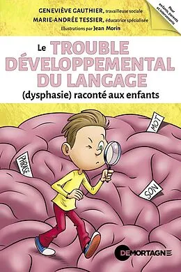 E-Book (epub) Le trouble développemental du langage (dysphasie) raconté aux enfants von Gauthier Genevieve Gauthier, Tessier Marie-Andree Tessier