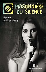 eBook (epub) Prisonnière du silence (32) de de Repentigny Myriam de Repentigny