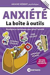 E-Book (epub) Anxiété - La boîte à outils (Édition revue et augmentée) von Hebert Ariane Hebert