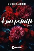 E-Book (epub) A perpetuite Tome 1 von Addison Marilou Addison
