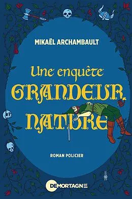 E-Book (epub) Une enquete grandeur nature von Archambault Mikael Archambault