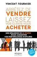 E-Book (epub) Arretez de vendre, laissez vos clients vous acheter von Fournier Vincent Fournier