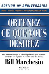 E-Book (epub) Obtenez ce que vous desirez - Edition 10e anniversaire von Marchesin Bill Marchesin