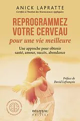 ePUB Reprogrammez votre cerveau pour une vie meilleure von Lapratte Anick Lapratte